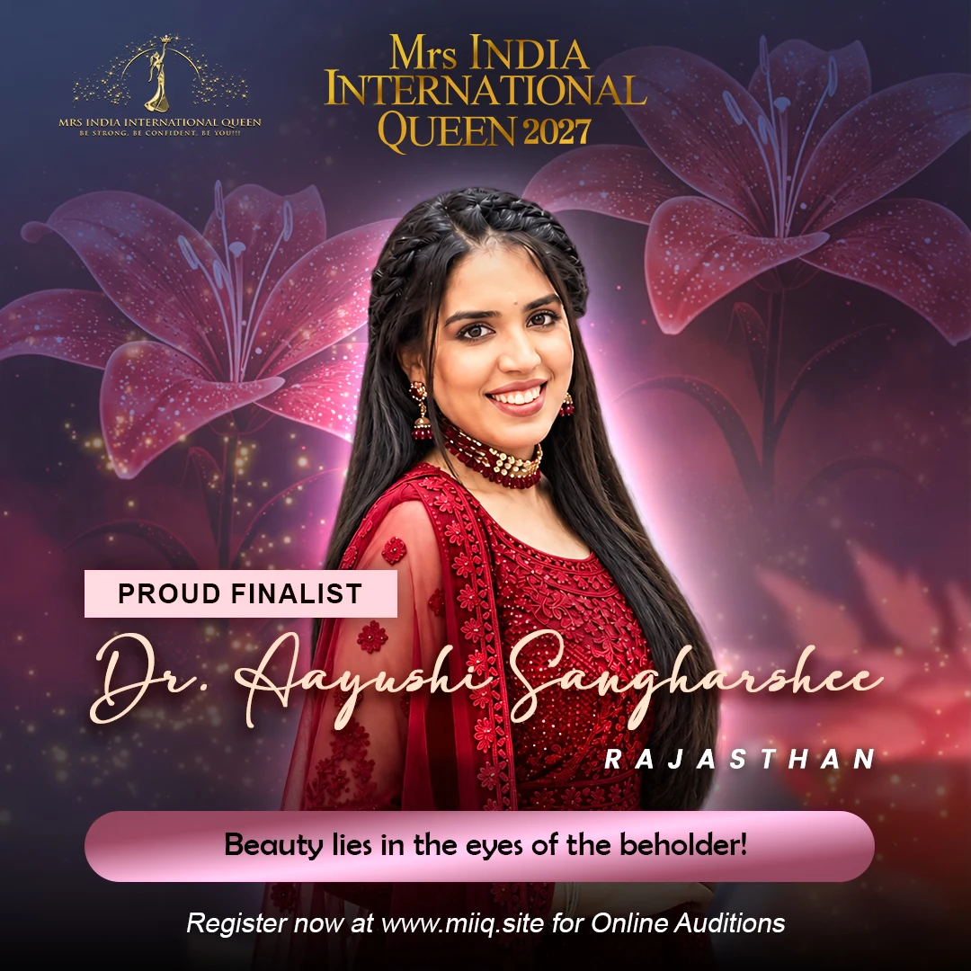 Dr. Aayushi Sangharshee Bhalla - finalist of Mrs India International Queen 2027
